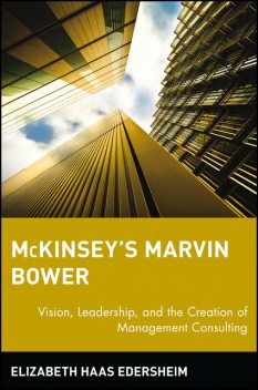 McKinsey's Marvin Bower, Elizabeth Haas Edersheim