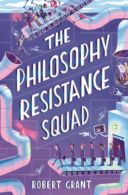 The Philosophy Resistance Squad, Robert Grant
