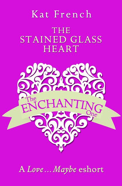 The Stained Glass Heart, Kat French