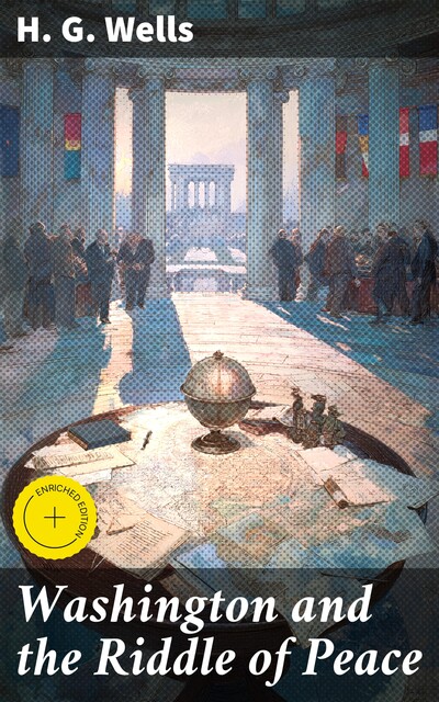 Washington and the Riddle of Peace, Herbert Wells
