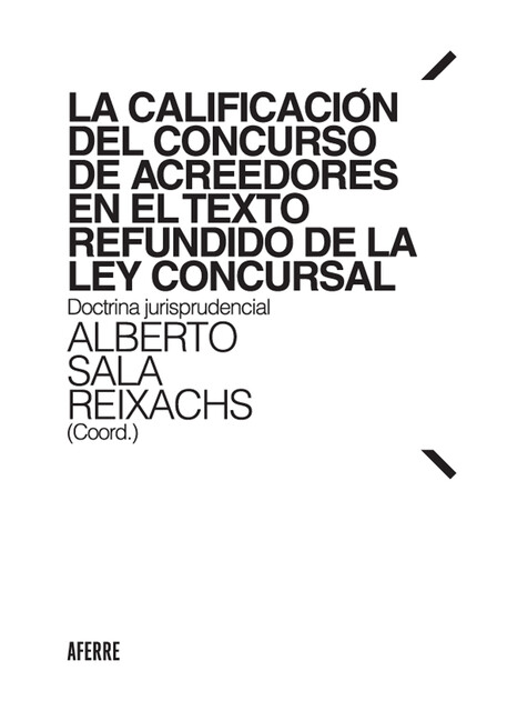 La calificación del concurso de acreedores en el Texto Refundido de la Ley Concursal, Juan Esteban, José Pérez, Alberto Sala Reixachs, César Suarez Vázquez, José Machado Plazas, José Rebollo Melció, Juan Antonio Vila Florensa, Margarita Isabel Poveda Bernal, Marta Vila Florensa