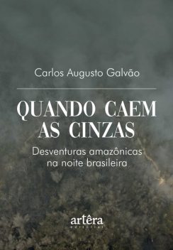 Quando Caem as Cinzas, Carlos Augusto Galvão