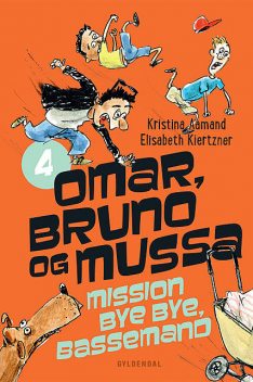 Omar, Bruno og Mussa 4 – Mission Bye Bye, Bassemand, Elisabeth Kiertzner, Kristina Aamand