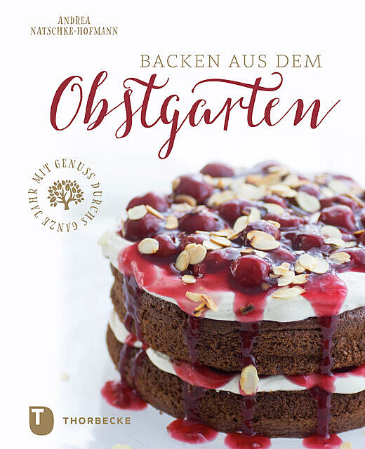 Backen aus dem Obstgarten, Andrea Natschke-Hofmann