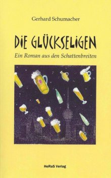 Die Glückseligen, Gerhard Schumacher