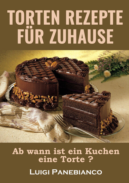 Torten Rezepte fur zuhause, Luigi Panebianco