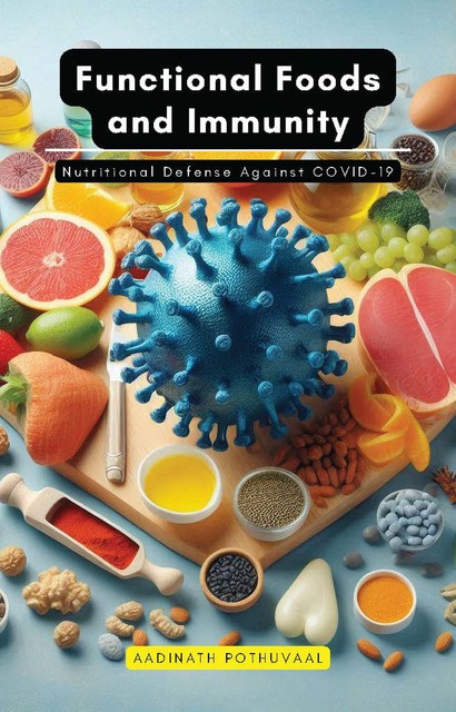 Functional Foods and Immunity, Aadinath Pothuvaal