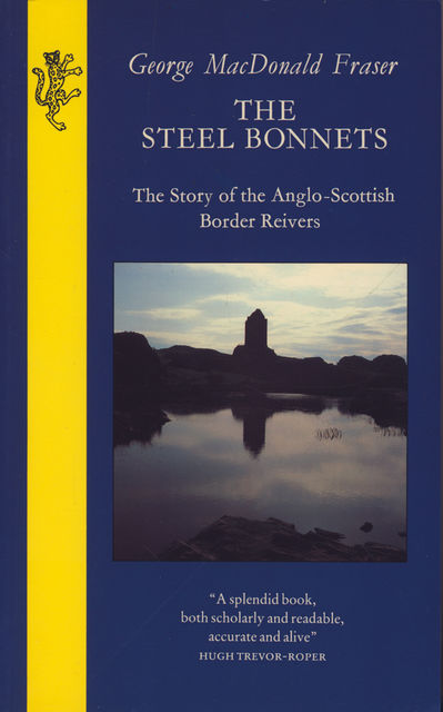 The Steel Bonnets, George MacDonald Fraser