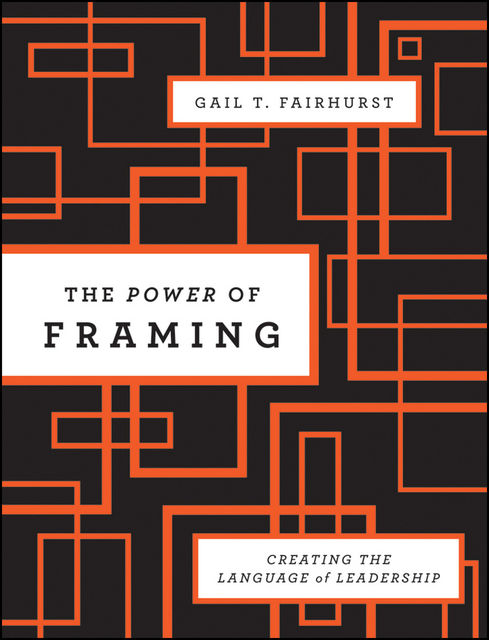The Power of Framing, Gail T.Fairhurst