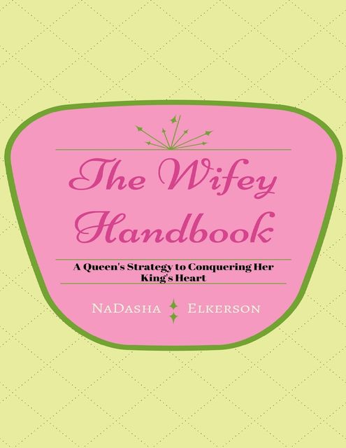 The Wifey Handbook, NaDasha Elkerson