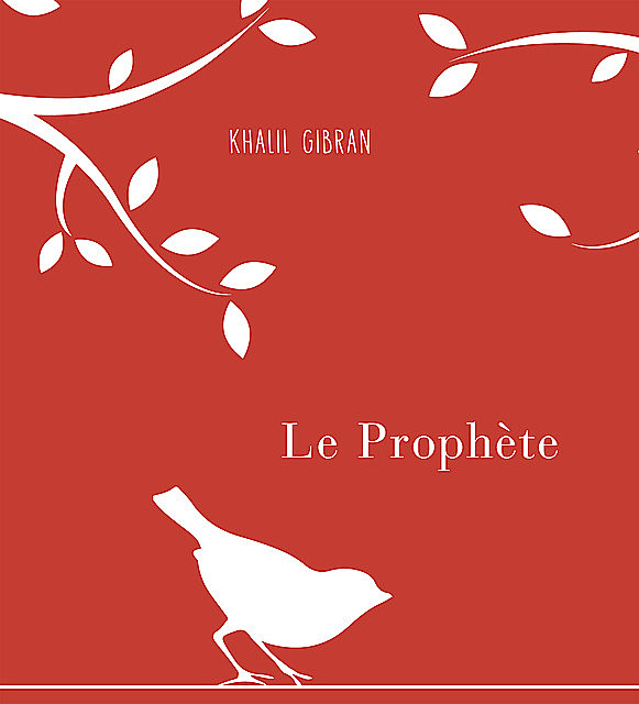 Le Prophète, Khalil Gibran