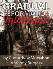 Gradual Reformation Intolerable, Anthony Burgess, C.Matthew McMahon