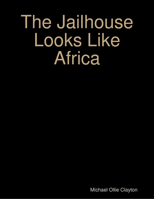 The Jailhouse Looks Like Africa, Michael Clayton