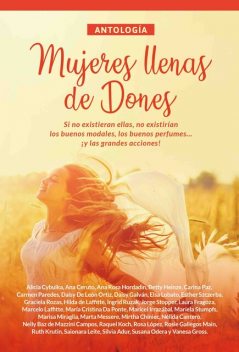 Antología 3: Mujeres llenas de dones, Marcelo Laffitte, Hilda Laffitte, Esther Szczerba, Betty Heinze, Alicia Cybulka, Ana Ceruto, Ana Rosa Hordadin, Carina Paz, Carmen Paredes, Daisy De León Ortiz, Daisy Galván, Elsa Lobato, Graciela Rozas, Ingrid Ruzak, Jorge Stopper, Laura Fragoza, María C