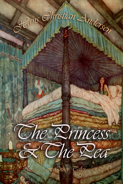 The Princess and The Pea and Other Tales, Hans Christian Andersen