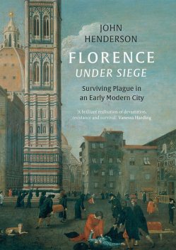 Florence Under Siege, John Henderson