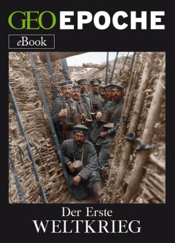 Der Erste Weltkrieg, GEO EPOCHE