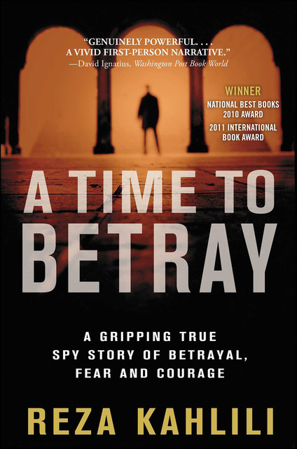 A Time to Betray, Reza Kahlili