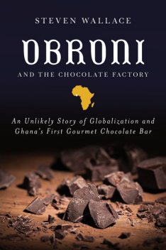 Obroni and the Chocolate Factory, Steven Wallace
