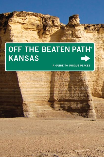 Kansas Off the Beaten Path, Patti DeLano, Sarah Smarsh