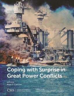 Coping with Surprise in Great Power Conflicts, Mark F. Cancian