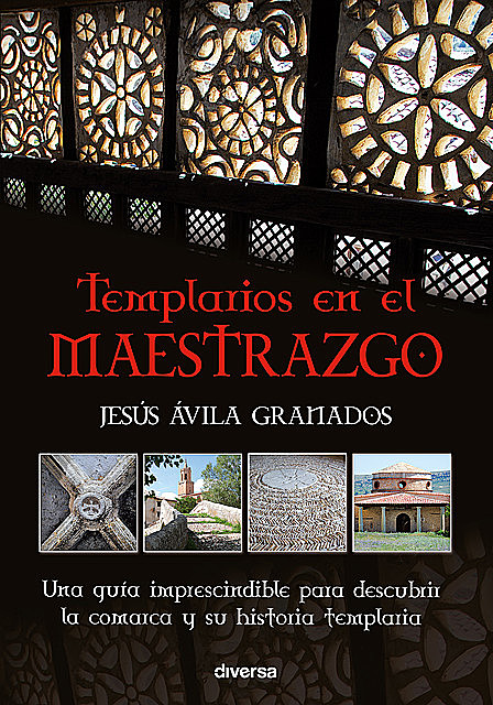 Templarios en el Maestrazgo, Jesús Ávila Granados