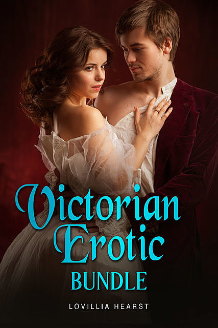 Victorian Erotic Bundle, Lovillia Hearst