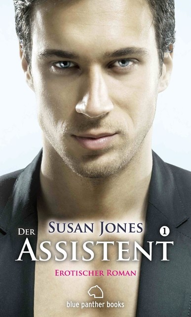 Der Assistent 1 | Erotischer Roman, Susan Jones
