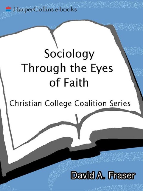 Sociology Through the Eyes of Faith, David Fraser, Anthony Campolo