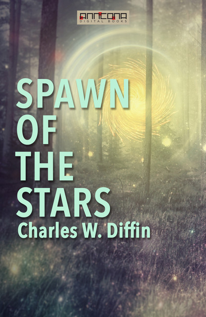 Spawn of the Stars, Charles Diffin
