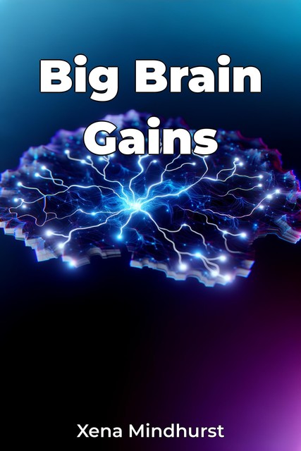 Big Brain Gains, Xena Mindhurst