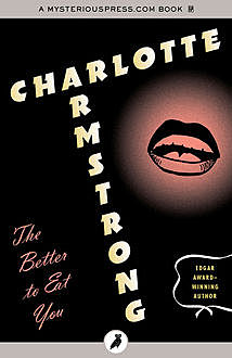 The Better to Eat You, Charlotte Armstrong