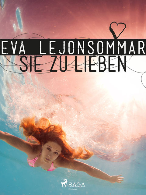 Sie zu lieben, Eva Lejonsommar