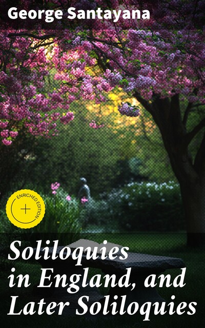 Soliloquies in England, and Later Soliloquies, George Santayana