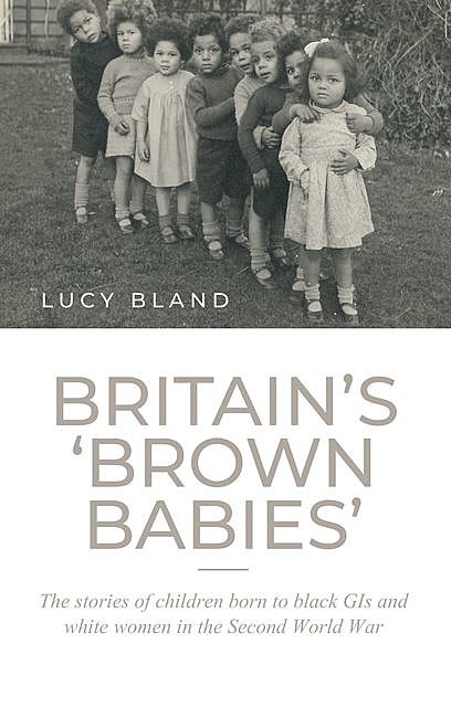 Britain’s ‘brown babies’, Lucy Bland