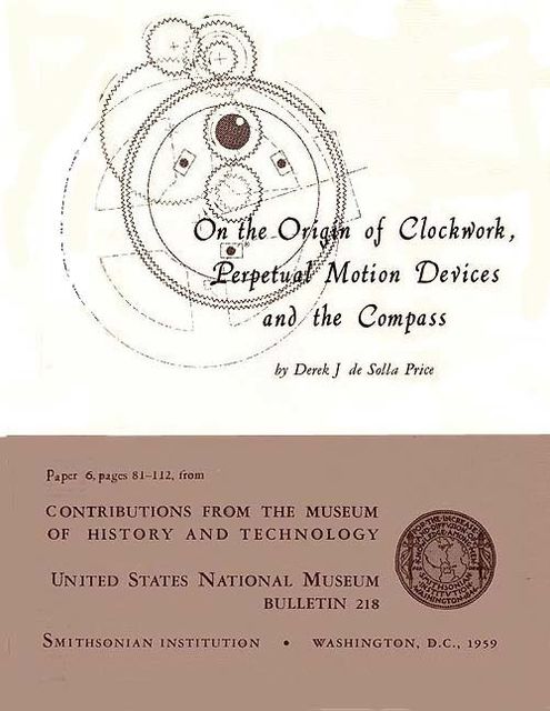 On the Origin of Clockwork, Perpetual Motion Devices, and the Compass, Derek J.de Solla Price