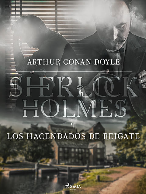 Los hacendados de Reigate, Arthur Conan Doyle