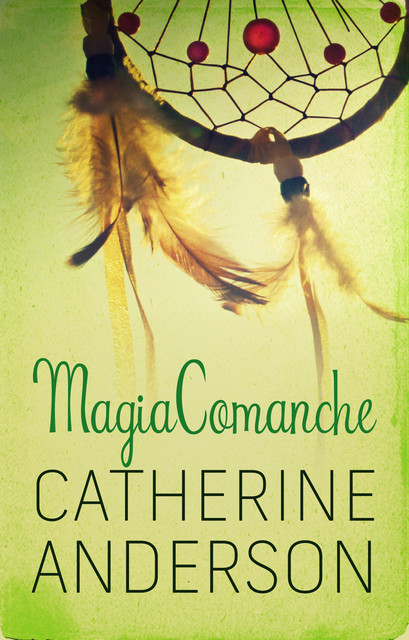 Magia Comanche, Catherine Anderson