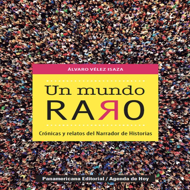 Un mundo raro, Álvaro Vélez Isaza