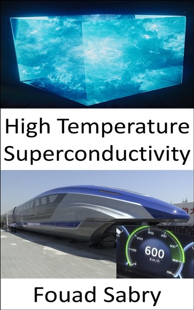 High Temperature Superconductivity, Fouad Sabry