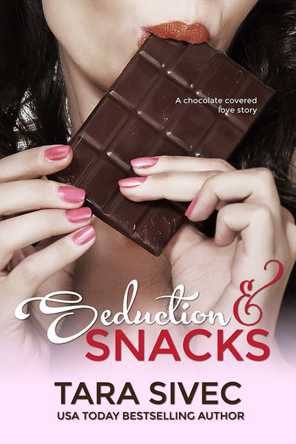 Seduction and Snacks, Tara Sivec
