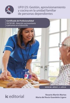 Gestión, aprovisionamiento y cocina en la unidad familiar de personas dependientes. SSCS0108, Maria del Rocío Guardeño Ligero, Rosario Martín Martos