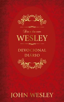 Dia a dia com John Wesley, John Wesley