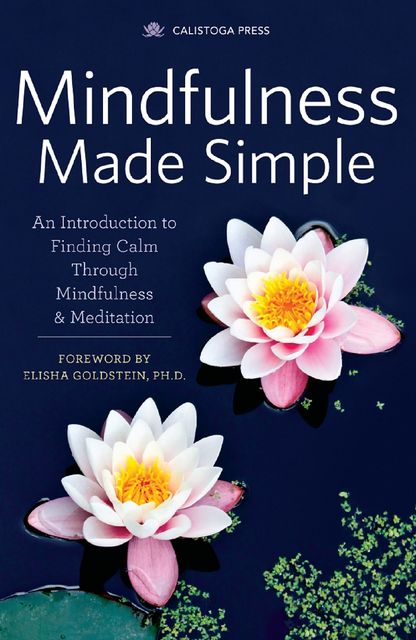 Mindfulness Made Simple, Calistoga Press