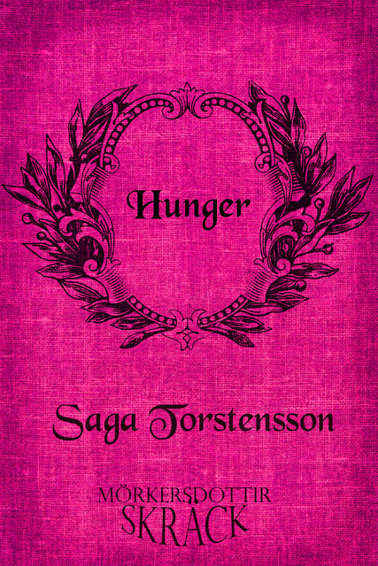 Hunger, Saga Torstensson