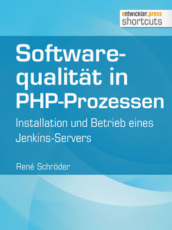 Softwarequalität in PHP-Prozessen, René Schröder