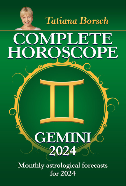 Complete Horoscope Gemini 2024, Tatiana Borsch