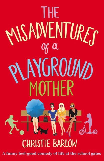 The Misadventures of a Playground Mother, Christie Barlow