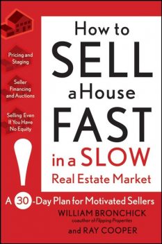 How to Sell a House Fast in a Slow Real Estate Market, Cooper, William, Ray – Bronchick