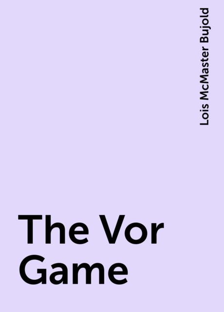 The Vor Game, Lois McMaster Bujold